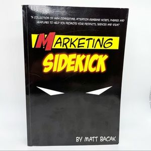 Signed Copy of Marketing Sidekick by Matt Bacak Book ISBN 9780997224009